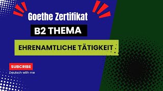 Ehrenamtliche Tätigkeit  Goethe Zertifikat B2 Prüfung Teil1  Thema Presentation [upl. by Ennahtebazile]