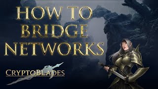 CryptoBlades Tutorials  How to Bridge Networks [upl. by Arehs]