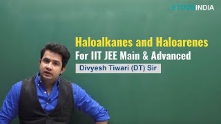 Haloalkanes and Haloarenes  Chemistry  IIT JEE Main amp Advanced  Divyesh Tiwari DT Sir [upl. by Alonzo21]