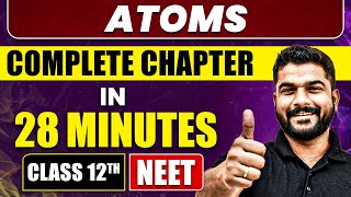 ATOMS in 28 Minutes  Full Chapter Revision  Class 12th NEET [upl. by Bartosch]