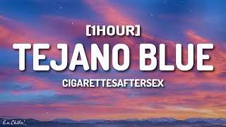 CigarettesAfterSex  Tejano Blue Lyrics 1HOUR [upl. by Eicart]