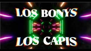 LOS BONYS VS LOS CAPIS │ Enganchados 2022 [upl. by Varney]