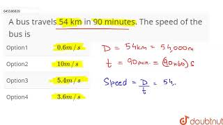 A bus travels 54 km in 90 minutes The speed of the bus is  CLASS 7  MOTION AND TIME  PHYSIC [upl. by Celeski]