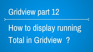 Gridview Tutorials  display total sum in gridview footer  Part 12 [upl. by Ellerihs]