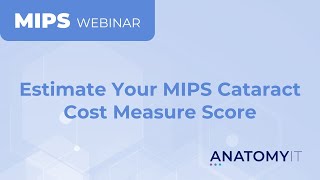 Estimate Your MIPS Cataract Cost Measure Score [upl. by Ingold]