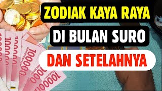 ZODIAK KAYA RAYA DI BULAN SURO DAN SETELAHNYA [upl. by Burlie]