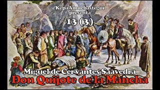 Don Quijote de la Mancha Miguel de Cervantes Saavedra 13 3 [upl. by Nowahs]