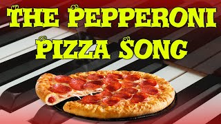 Pepperoni Pizza Song [upl. by Demona]