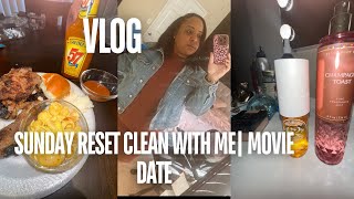 SUNDAY RESET VLOG CLEAN WITH ME COOKED SUNDAY DINNER MOVIE DATE [upl. by Pollitt]