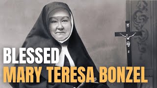 Blessed Mary Teresa Bonzel [upl. by Narual]