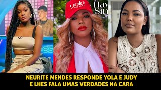 NEURITE MENDES RESPONDE JUDY E YOLA ARAÚJO E CONTA TODA VERDADE [upl. by Charlena]