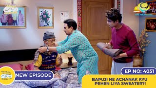 NEW Ep 4051  Bapuji Ne Achanak Kyu Pehen Liya Sweater I Taarak Mehta Ka Ooltah Chashmah [upl. by Solly943]