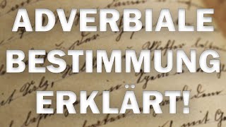 Adverbiale Bestimmungen Erklärung Deutsch [upl. by Ekyt]