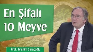 En Şifalı 10 Meyve  Prof İbrahim Saraçoğlu [upl. by Basia]