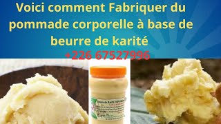 Voici comment fabriquer du pommade corporelle à base de beurre de karité facilement [upl. by Enirod941]