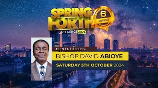 SPRING FORTH CONFERENCE  JUBILEE  BISHOP DAVID ABIOYE  NEW SPRING CHRISTIAN CENTER  05102024 [upl. by Miche]