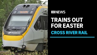 Brisbane trains will not run over Easter long weekend due to Cross River Rail work  ABC News [upl. by Elgar]