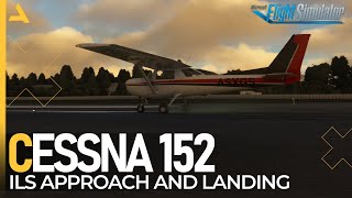 Explaining ILS Approach and Landing with Cessna 152 for Beginners in MSFS 2020 [upl. by Geirk651]