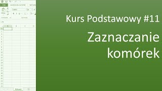 Excel Kurs Podstawowy 11 Zaznaczanie komórek [upl. by Prentiss]