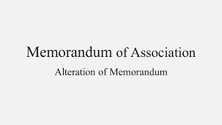 Alteration of Memorandum  Memorandum of Association  Corporate Law [upl. by Guthrey953]