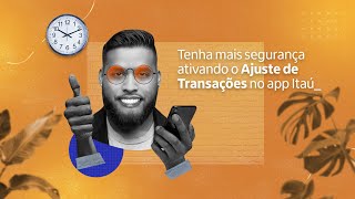 Dica de Segurança  Ajuste o Limite de Transações no App Itaú [upl. by Acireit]