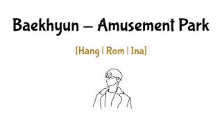 Baekhyun Amusement Park  Lirik Sub Indo [upl. by Otte1]