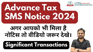 Significant Financial Transactions AY 202425 Advance Tax SMS Notice  Advance Tax E Campaign 2024 [upl. by Christiana214]