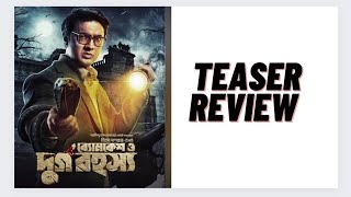 Byomkesh O Durgo Rahosya Teaser Review [upl. by Adnirol]