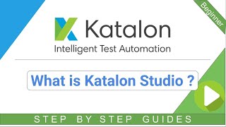 Katalon Studio Tutorials  Katalon Studio for Beginners  Katalon Fundamentals  Part I [upl. by Bumgardner]