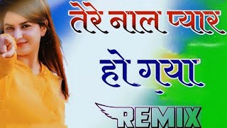 Tere Naal Pyar Ho Gaya Dj Remix Songs Dj Aman Mourya Fast Remix [upl. by Loziram657]