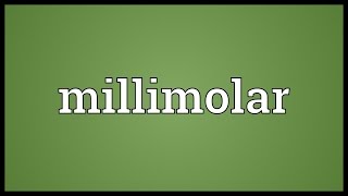 Millimolar Meaning [upl. by Polash273]