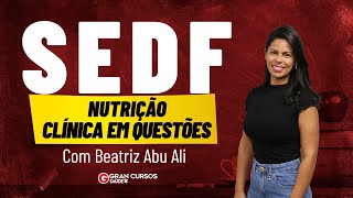 Concurso SEDF Nutrição  Nutrição Clínica em questões com Beatriz Abu Ali [upl. by Geller]