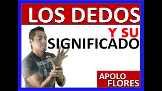 SIGNIFICADO DE LOS DEDOS POR APOLO FLORES MOTIVADOR MEXICANO [upl. by Cagle803]