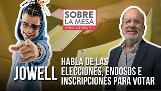 JOWELL habla de las elecciones endosos e inscripciones para votar en SOBRE LA MESA [upl. by Mei]