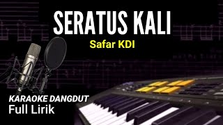 SERATUS KALI  KARAOKE TANPA VOKAL  SAFAR KDI [upl. by Carisa836]