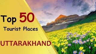 quotUTTARAKHANDquot Top 50 Tourist Places  Uttarakhand Tourism [upl. by Adnic]