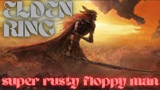 Super Rusty its been 5 months plus flopping around screaming  Elden Ring Live Part 48 [upl. by Tsirc979]