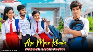 Aye Mere Khuda Tu Itna Bata  Sad School Love Story  SAHIR ALI BAGGA OST Sad Song 2022  Adi GM [upl. by Odicalp]