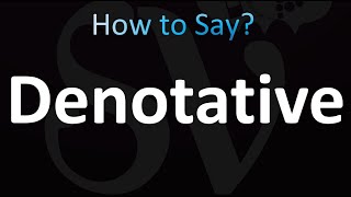 How to Pronounce Denotative Correctly [upl. by Ayojal]