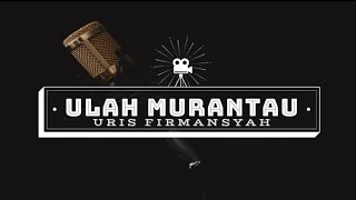 ULAH MURANTAUURIS FIRMANSYAHKARAOKE [upl. by Mahda556]