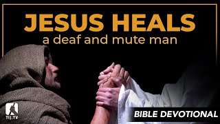 62 Jesus Heals a Deaf and Mute Man  Mark 73136 [upl. by Mihcaoj]