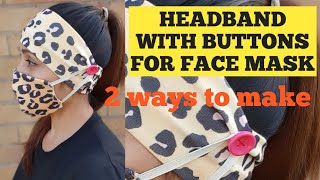 HOW TO MAKE A HEADBAND WITH BUTTONS HEADBANDS FOR HEROESFRONTLINERSNURSESMEDICAL STAFF [upl. by Rustie410]