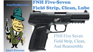 AlansFirearms FNH Five Seven Field Strip Clean Lube And Reassemble [upl. by Ceevah375]