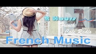 French Music amp French Cafe Best of French Cafe Music Modern French Cafe Music Playlist [upl. by Candra]