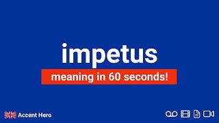 IMPETUS  Meaning and Pronunciation [upl. by Ainud346]