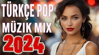 Remix Şarkılar Türkçe Pop 2024 🔥 Yeni Çıkan En çok dinlenen Şarkılar 2024 🎼 Seçme Özel şarkıları [upl. by Elsbeth]