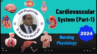 Cardiovascular System Part 1 Nursing 62024 by Dr Khaled A Abulfadle [upl. by Switzer572]