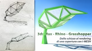 Dallo schizzo al rendering di una copertura con IMESH  3ds Max  Rhino  Grasshopper  Vray [upl. by Doi]