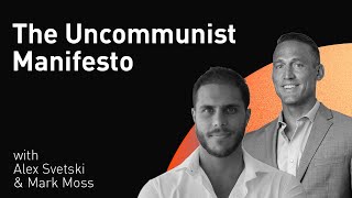 The Uncommunist Manifesto  The Svetski and Moss Series  Episode 1 WiM196 [upl. by Eerej]