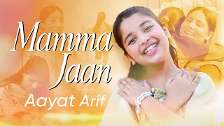 Aayat Arif  Mamma Jaan Official Video [upl. by Yokoyama]